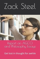 Report on AGCO and Philosophy Essays: Get lost in thought for awhile (Business Tools) 1728675022 Book Cover
