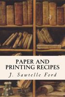 Paper and Printing Recipes 1532931360 Book Cover