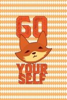 Go Fox Your Self: Notebook Journal Composition Blank Lined Diary Notepad 120 Pages Paperback White And Orange Texture Fox 1706579578 Book Cover