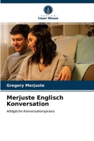 Merjuste Englisch Konversation: Alltägliche Konversationspraxis 6203643300 Book Cover