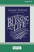 The Blessing Life: A Journey to Unexpected Joy (16pt Large Print Format) 1038778328 Book Cover