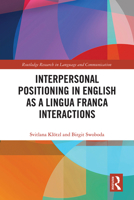 Interpersonal Positioning in English as a Lingua Franca Interactions 1032083093 Book Cover