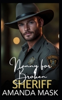 Nanny for Broken Sheriff: A Forced Proximity Small Town Romance B0FL16VDBN Book Cover