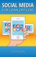 Social Media For Loan Officers: 2019 Edition 0997112328 Book Cover