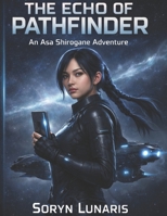 Echo of Pathfinder: An Asa Shirogane Story (Asa Shirogane Adventures) B0GCNMWLY2 Book Cover