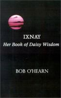 Ixnay Her Book of Daisy Wisdom 0759677018 Book Cover