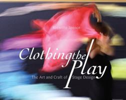 Clothing the Play: The Art and Craft of Stage Design 1936367254 Book Cover
