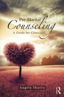 Pre-Marital Counseling: A Guide for Clinicians 1138828777 Book Cover