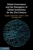 Global Governance and the Emergence of Global Institutions for the 21st Century 1108701809 Book Cover