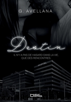 Destin - Tome I: Il n'y a pas de hasard dans la vie, que des rencontres (French Edition) 2386738868 Book Cover