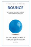 Bounce: Overcoming Adversity, Building Resilience, and Finding Joy 099414847X Book Cover