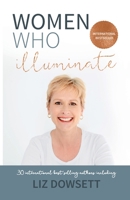 Women Who Illuminate- Liz Dowsett 1948927551 Book Cover