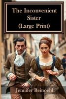 The Inconvenient Sister (Large Print) (Situations of Inconvenience (Large Print)) B0FRX3JY5F Book Cover
