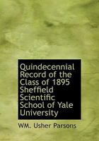 Quindecennial Record of the Class of 1895 Sheffield Scientific School of Yale University 1115378937 Book Cover