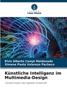 Künstliche Intelligenz im Multimedia-Design (German Edition) 6208516889 Book Cover