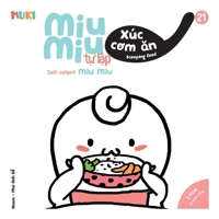 Self-Reliant Miu Miu, Scooping Food: A Bilingual Vietnamese-English Children's Book on Independent Eating, Learning to Use a Spoon, and Developing Healthy Mealtime Habits (Ages 1-6) B0GMZBQSHD Book Cover
