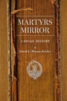 Martyrs Mirror: A Social History 1421418827 Book Cover
