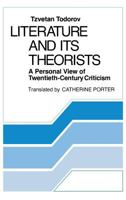 Literature and Its Theorists: A Personal View of Twentieth-Century Criticism 0801495539 Book Cover