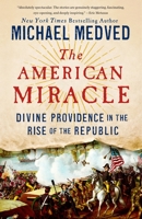 The American Miracle: The Case for Divine Providence in United States History 0553447289 Book Cover