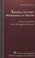 Théophile Gautier's Mademoiselle De Maupin: Toward A Definition Of The "Androgynous Discourse" 0820452203 Book Cover