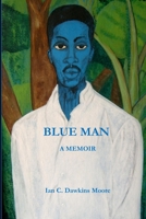 Blue Man: a memoir B0DQ8Q2DR2 Book Cover