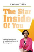 The Star Inside of You:: Motivational Nuggets & Inspirational Stories of Encouragement 1490500847 Book Cover