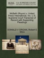 McBeth (Royce) v. United Press International, Inc. U.S. Supreme Court Transcript of Record with Supporting Pleadings 1270641050 Book Cover