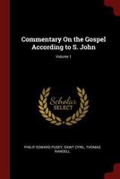 Commentary on the Gospel According to S. John, Volume 1 0344493822 Book Cover