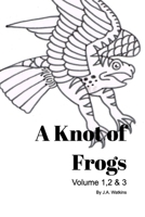 A Knot of Frogs Vol 1-3 B0BTNZFGRF Book Cover