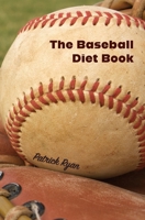The Baseball Diet Book B0DWQJJ26G Book Cover