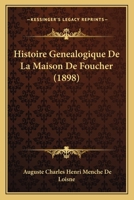 Histoire Genealogique De La Maison De Foucher (1898) 116675331X Book Cover