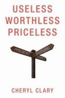 Useless Worthless Priceless 1425129528 Book Cover