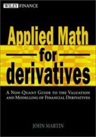 Applied Math for Derivatives: A Non-Quant Guide to the Valuation and Modeling of Financial Derivatives 0471479020 Book Cover