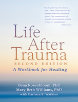 Life After Trauma: A Workbook for Healing 1572302399 Book Cover