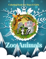 Zoo Animals - Coloring Book For Boys & Girls: SEA ANIMALS, FARM ANIMALS, JUNGLE ANIMALS, WOODLAND ANIMALS AND CIRCUS ANIMALS B08P3PCC3H Book Cover