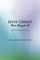 Jesus Christ Made Straight A's 1449006434 Book Cover