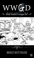 Wwgd: What Would Grampa Do? 173719080X Book Cover