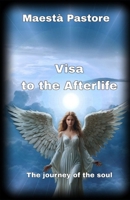 Visa to the Afterlife: The journey of the soul B0GHS63Q96 Book Cover