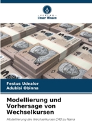 Modellierung und Vorhersage von Wechselkursen: Modellierung des Wechselkurses CAD zu Naira 6205956160 Book Cover