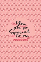 You Are So Special To Me Love Notes For Lovers: Couples, Mr and Mrs, Relationship and Romance Valentines Day, Wedding and Engagement Journal Book 1657108546 Book Cover
