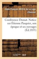 Conférence Domat. Notice Sur Étienne Pasquier, Son Époque Et Ses Ouvrages 2019280558 Book Cover