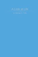 A Look at Life 1988993458 Book Cover