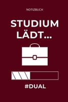 Notizbuch Studium L�dt... #dual: A5 Studienplaner zum dualen Studium Notizbuch f�r duale Studenten Semesterplaner witziger Spruch zum Abitur Studienbeginn Erstes Semester Pruefung Geburtstag 1695357264 Book Cover