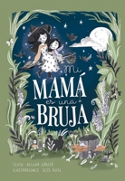 Mi Mama Es Una Bruja 8491457968 Book Cover
