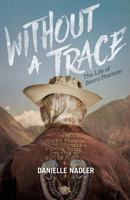 Without a Trace: The Life of Sierra Phantom 1540324885 Book Cover