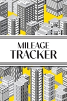 Mileage Tracker (Cityscape Grayscale and Yellow): 6"x9" 4 Car Mileage Tracker Over 100 pages and 30+ Entries Per Page! Auto Vehicle Mileage Journal, ... Taxes; Perfect for Delivery or Uber Drivers 1834120667 Book Cover
