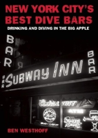 New York City's Best Dive Bars: Drinking and Diving in the Big Apple 1935439197 Book Cover