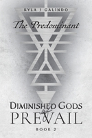 Diminished Gods of Prevail: Book 2: The Predominant B0GDT3MDH7 Book Cover