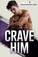 Crave Him: An MM Rivals-to-Lovers Sports Romance with Obsession You Can’t Escape (Addiction) B0FQ1F1RTV Book Cover