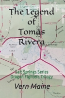 The Legend of Tom�s Rivera: Salt Springs Series - Dragon Fighters Trilogy null Book Cover